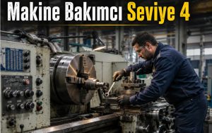 Makine Bakımcı Seviye 4